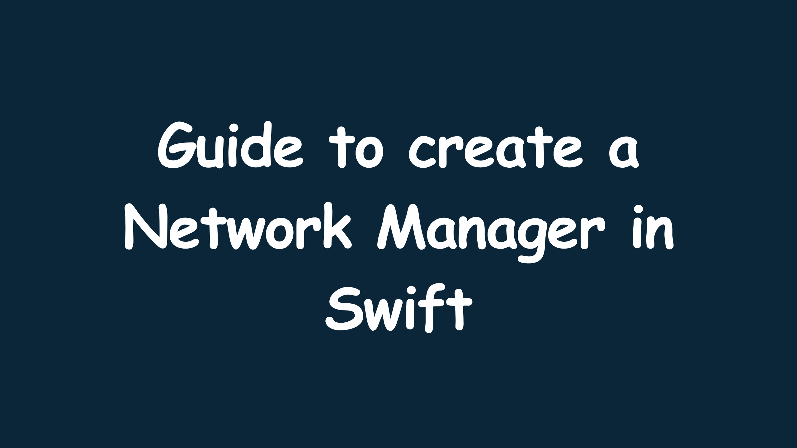 Guide to create a Network Manager in Swift